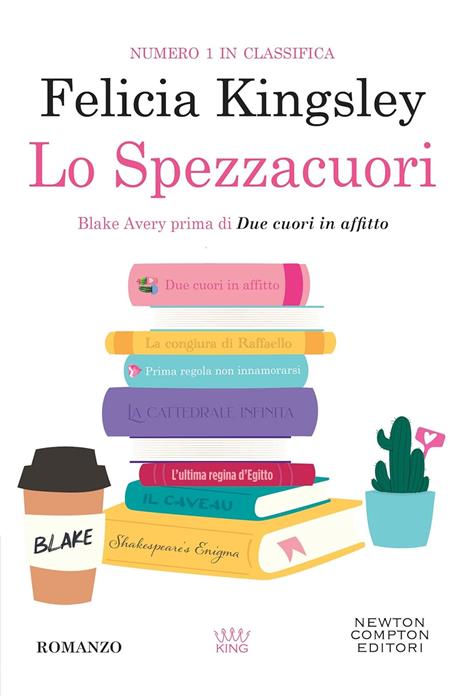 Lo spezzacuori - Felicia Kingsley - Libro - Newton Compton Editori - King |  IBS