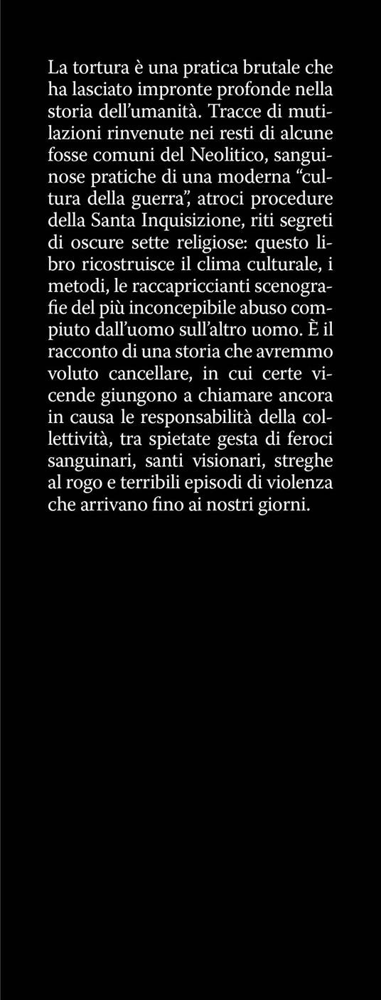Il grande libro delle torture. Dall'antichità ai giorni nostri, gli strumenti e le tecniche più crudeli della storia dell'umanità - Antonio Maccioni - 2