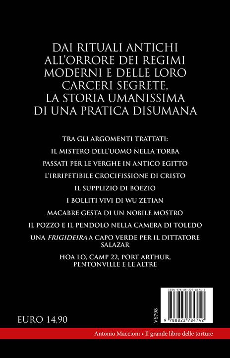 Il grande libro delle torture. Dall'antichità ai giorni nostri, gli strumenti e le tecniche più crudeli della storia dell'umanità - Antonio Maccioni - 4
