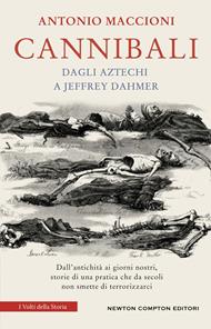 Cannibali. Dagli aztechi a Jeffrey Dahmer