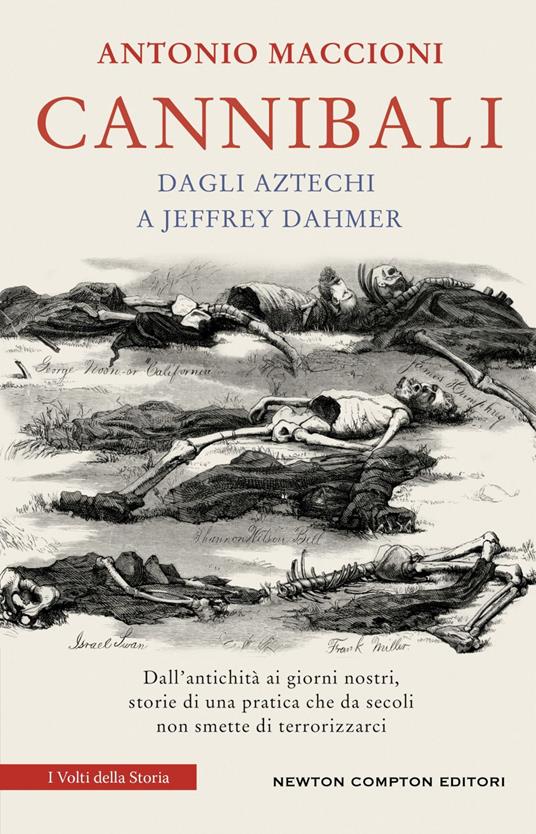 Cannibali. Dagli aztechi a Jeffrey Dahmer - Antonio Maccioni - ebook
