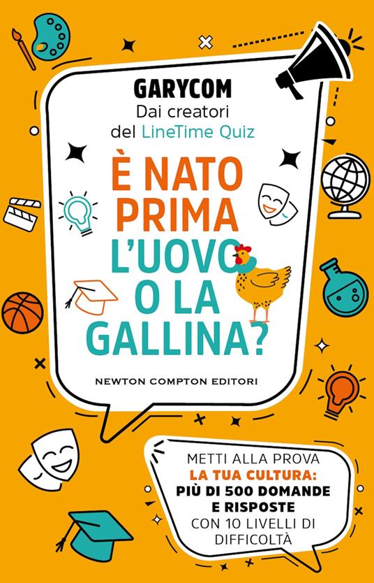 È nato prima l'uovo o la gallina? Metti alla prova la tua cultura: più di 500 domande e risposte con 10 livelli di difficoltà - Garycom - copertina