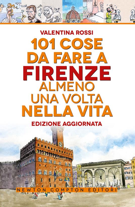 101 cose da fare a Firenze almeno una volta nella vita - Valentina Rossi - copertina