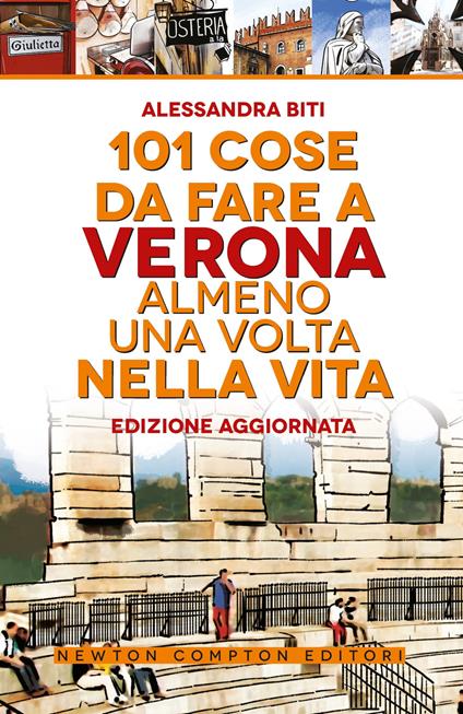 101 cose da fare a Verona almeno una volta nella vita - Alessandra Biti - copertina