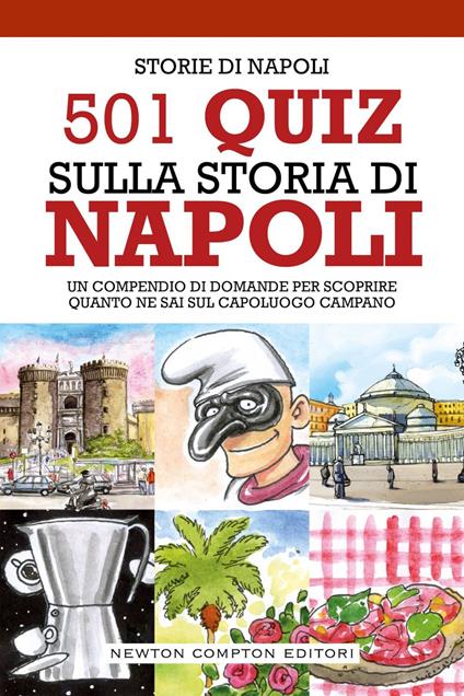 501 quiz sulla storia di Napoli - Storie di Napoli - ebook