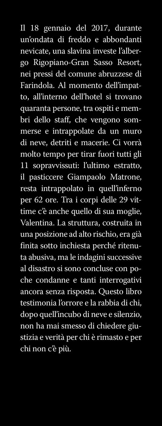 L'ultimo sopravvissuto di Rigopiano. 62 ore sotto la neve. Un disastro ancora senza colpevoli - Giampaolo Matrone - 2