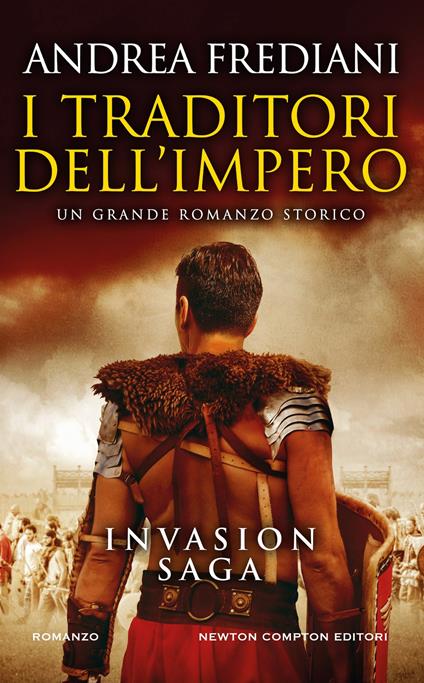 I traditori dell'impero. Invasion saga - Andrea Frediani - copertina