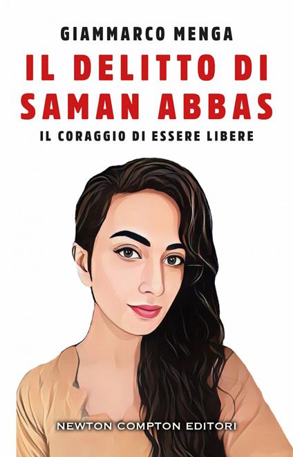 Il delitto di Saman Abbas. Il coraggio di essere libere - Giammarco Menga - ebook