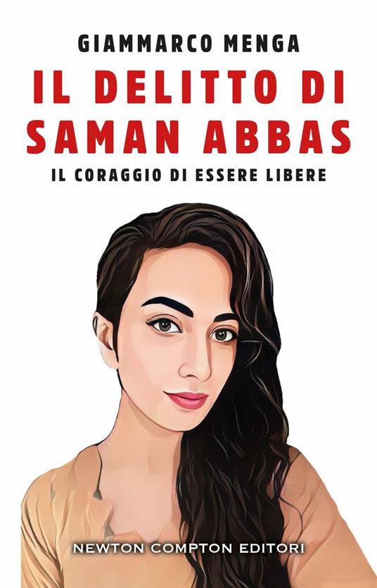 Il delitto di Saman Abbas. Il coraggio di essere libere - Giammarco Menga - ebook