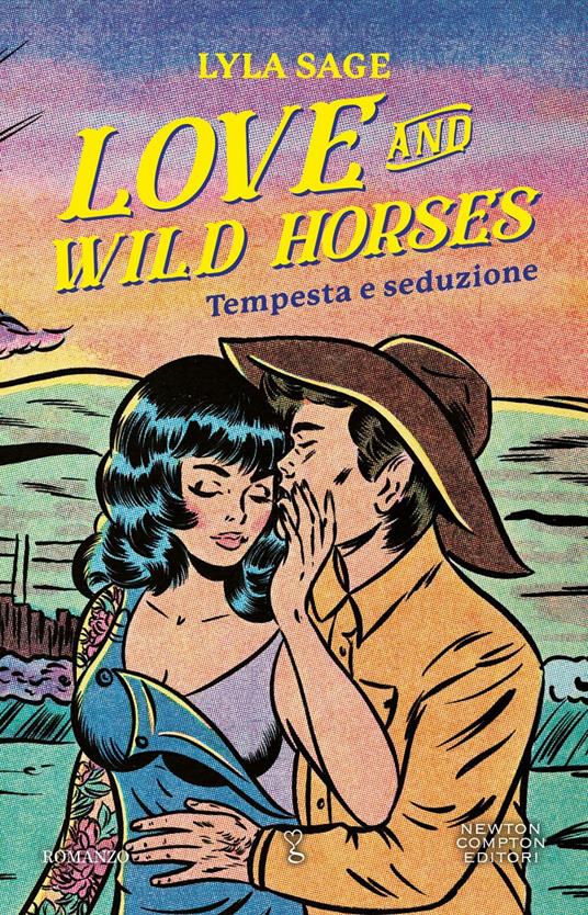 Love and wild horses. Tempesta e seduzione - Lyla Sage,Emilia Carmen Cavaliere - ebook