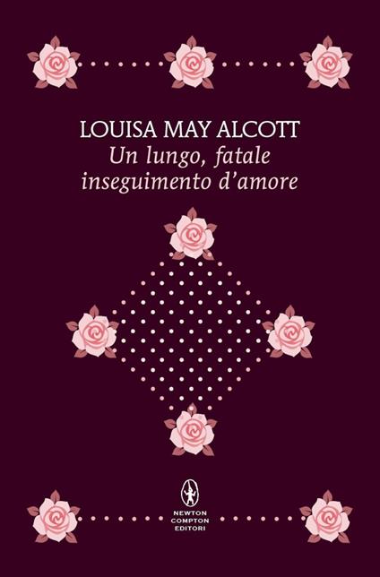 Un lungo fatale inseguimento d'amore - Louisa May Alcott,Maria Eugenia Morin - ebook