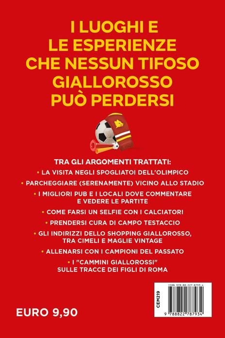 101 cose da fare a Roma se sei della Magica. Dai luoghi del cuore di Francesco Totti a Campo Testaccio: alla scoperta degli angoli più giallorossi della Capitale - Mattia Pagnini - 3