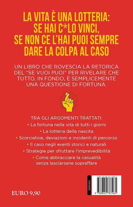 Il fattore c*lo. L'importanza del caso e della fortuna per avere successo nella vita - Mark Robert Rank - 4
