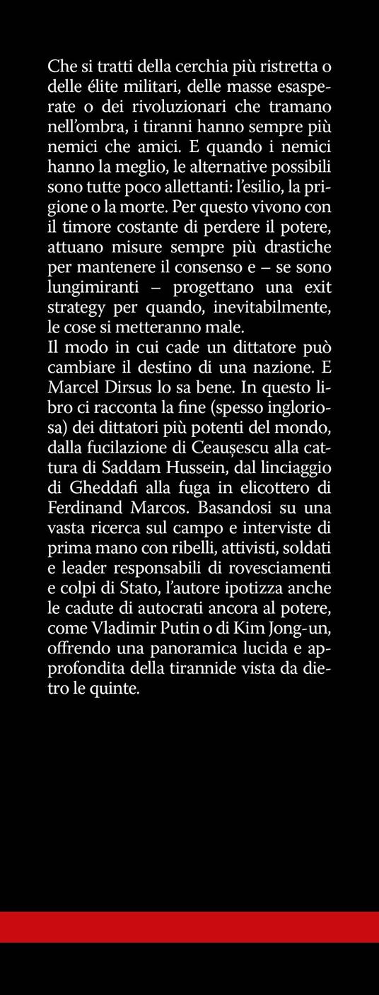 La caduta dei tiranni. Da Saddam Hussein a Gheddafi, da Hitler a Pol Pot, la fine ingloriosa di tutti i dittatori della storia - Marcel Dirsus - 2