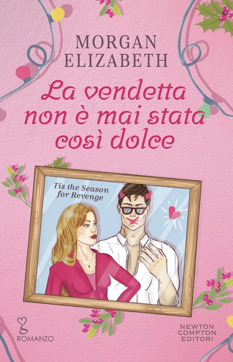 La vendetta non è mai stata così dolce. Tis the season for revenge - Elizabeth Morgan - copertina