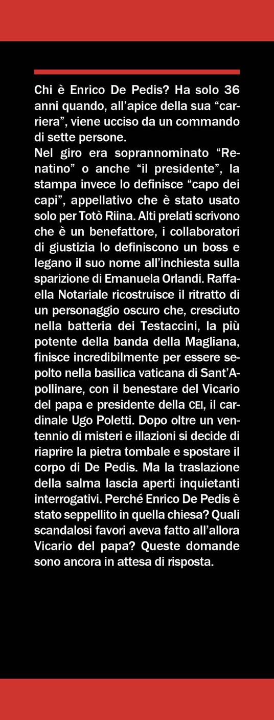 Il boss della banda della Magliana. Enrico De Pedis, la mala a Roma e i segreti del Vaticano - Raffaella Notariale - 2