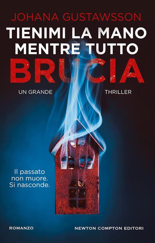 Tienimi la mano mentre tutto brucia - Johana Gustawsson - copertina