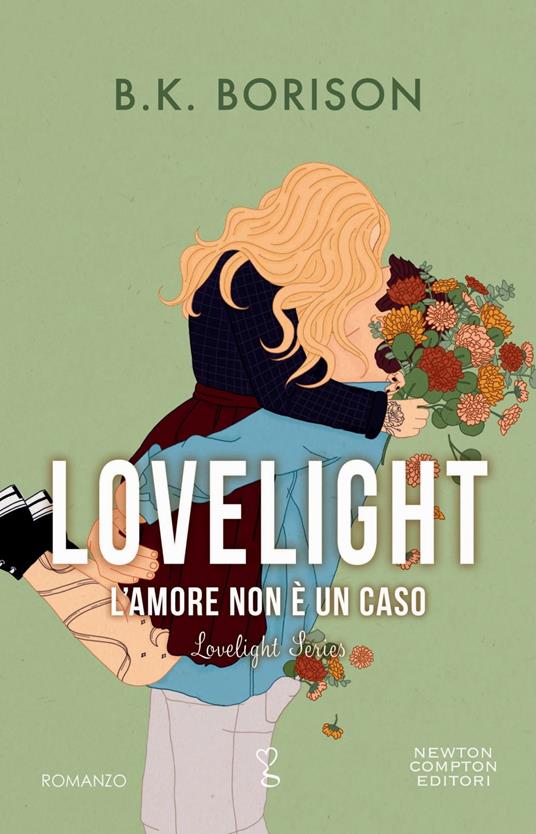 L' amore non è un caso. Lovelight - B.K. Borison,Lucia Rebuscini - ebook