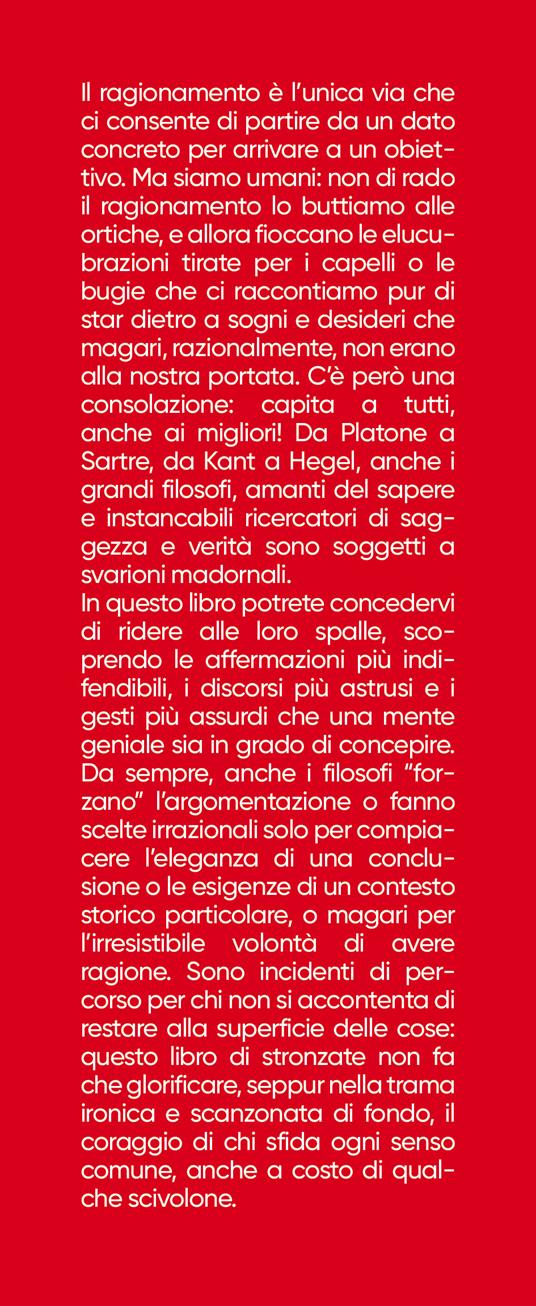 101 stronzate che i filosofi hanno (veramente) detto e fatto - Francesco Pastorelli - 2