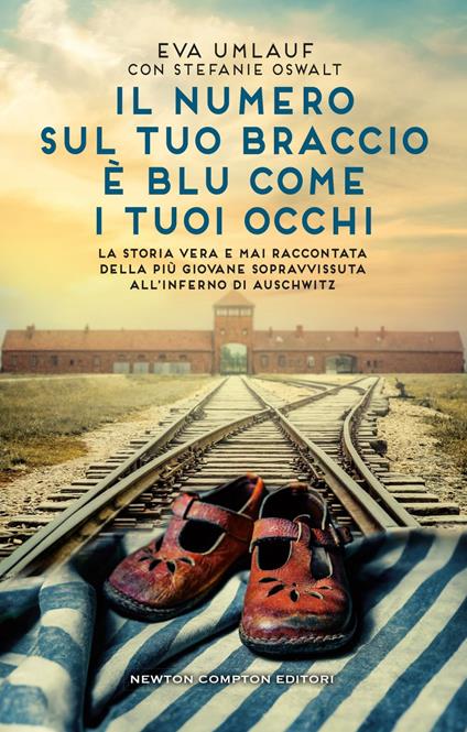 Il numero sul tuo braccio è blu come i tuoi occhi - Stefanie Oswalt,Eva Umlauf,Marianna Zilio - ebook