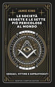 Le società segrete e le sette più pericolose al mondo