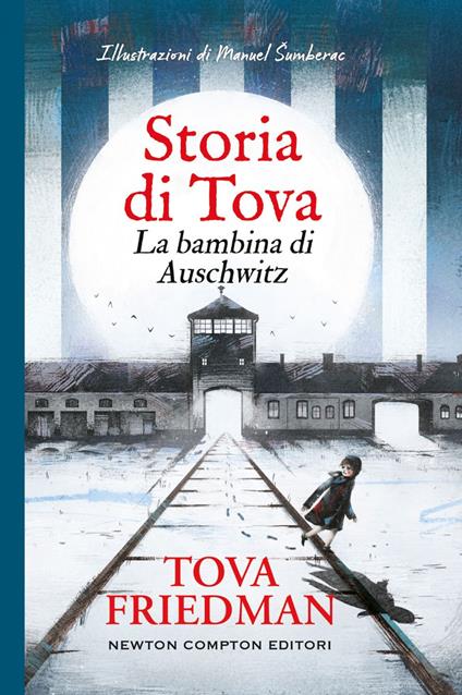 Storia di Tova. La bambina di Auschwitz - Tova Friedman,Manuel Sumberac,Paola Vitale - ebook
