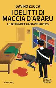 Libro I delitti di Maccia d'aràru. Le indagini del capitano Roversi Gavino Zucca
