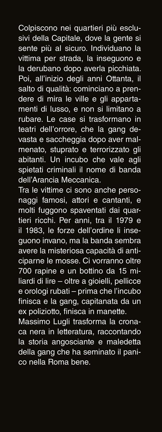 La banda dell'Arancia Meccanica - Massimo Lugli - 2