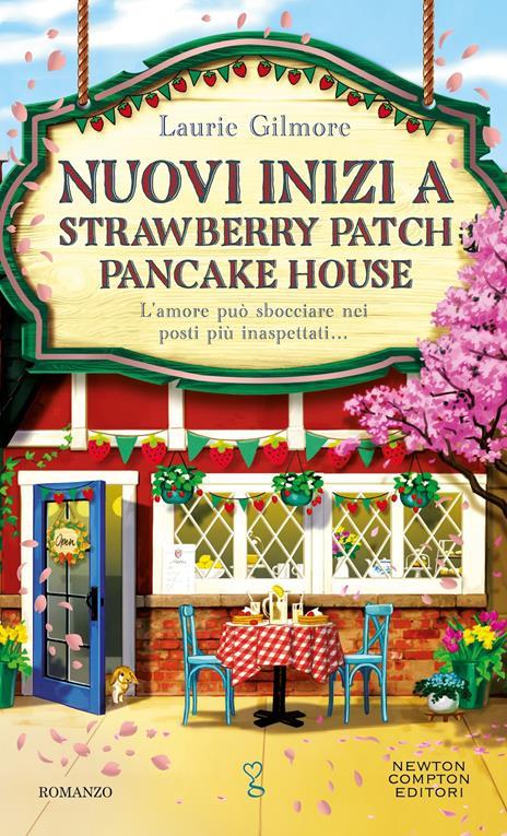 Nuovi inizi a Strawberry Patch Pancake House - Laurie Gilmore - 2