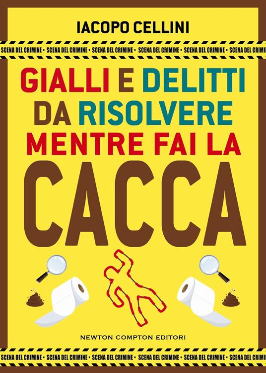 Gialli e delitti da risolvere mentre fai la cacca - Iacopo Cellini - copertina