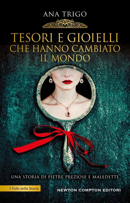 Tesori e gioielli che hanno cambiato il mondo - Ana Trigo,Sara Meddi - ebook