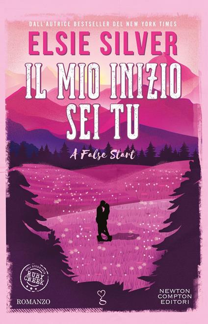 Il mio inizio sei tu. A false start - Elsie Silver,Valentina Legnani,Valentina Lombardi - ebook