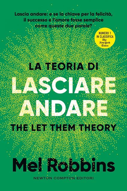 La teoria di lasciare andare. The let them theory - Mel Robbins,Sawyer Robbins,Elena Lombardi - ebook