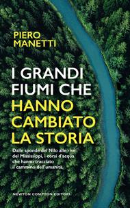 I grandi fiumi che hanno cambiato la storia