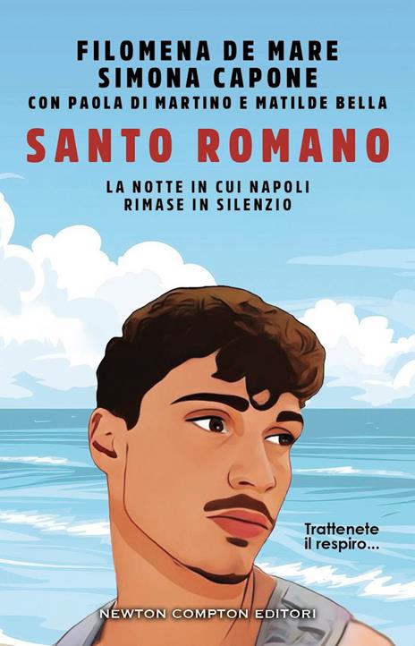 Santo Romano. La notte in cui Napoli rimase in silenzio - Paola Di Martino,Filomena De Mare,Matilde Bella - copertina