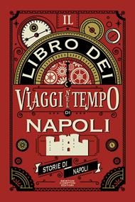 Il libro dei viaggi nel tempo di Napoli