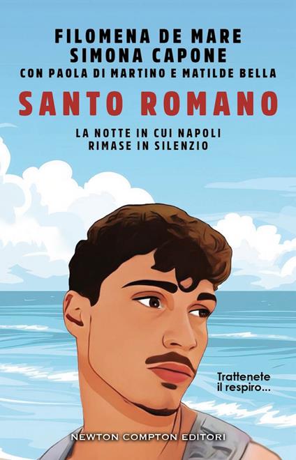 Santo Romano. La notte in cui Napoli rimase in silenzio - Matilde Bella,Simona Capone,Filomena De Mare,Paola Di Martino - ebook