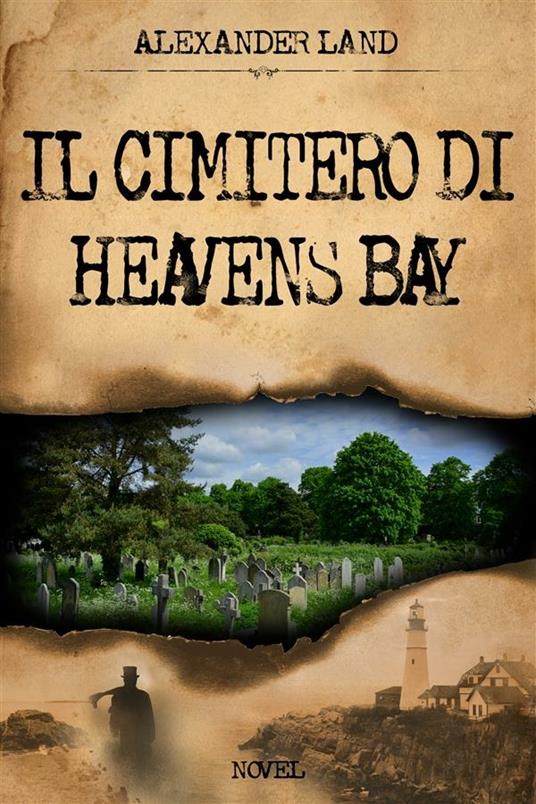 Il cimitero di Heavens Bay - Alexander Land - ebook