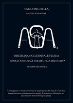 ÂSA. Disciplina occidentale fluida tonico posturale terapeutica meditativa su base filosodica
