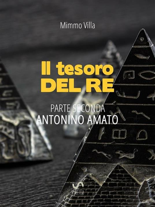 Antonino Amato. Il tesoro del re. Vol. 2 - Mimmo Villa - ebook