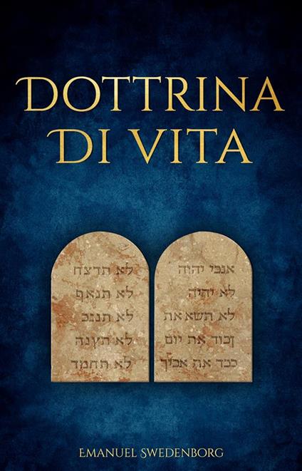 I Dieci Comandamenti secondo la Dottrina di Vita della Nuova Gerusalemme - Emanuel Swedenborg - ebook
