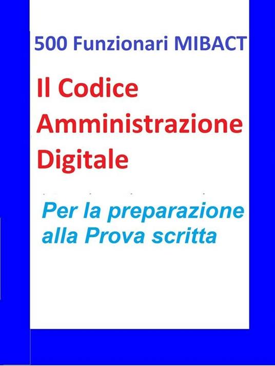 500 funzionari MiBACT. Il codice amministrazione digitale - Antonio Abate - ebook