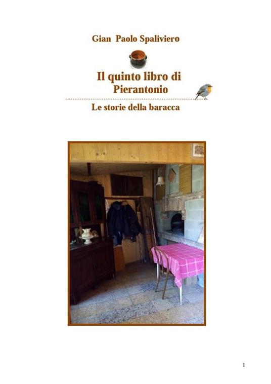 Il quinto libro di Pierantonio. Le storie della baracca - Gian Paolo Spaliviero - ebook