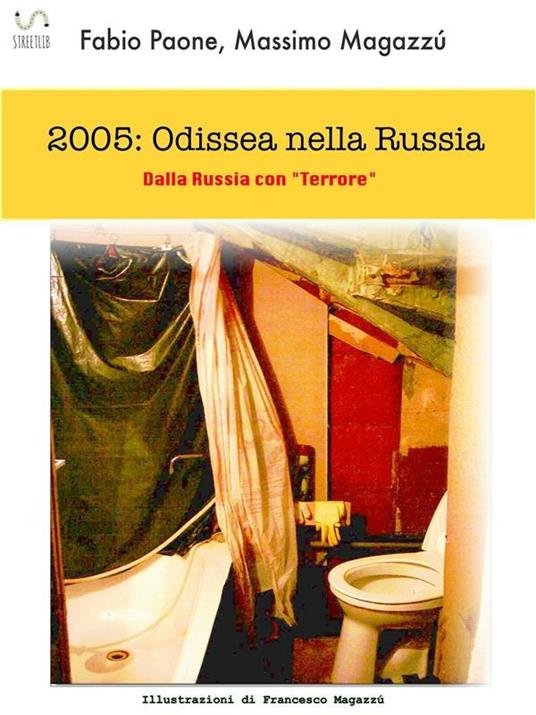 2005 odissea nella Russia - Massimo Magazzù,Fabio Paone,Francesco Magazzù - ebook