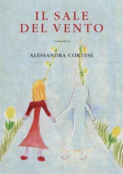 Il sale del vento - Alessandra Cortese - ebook
