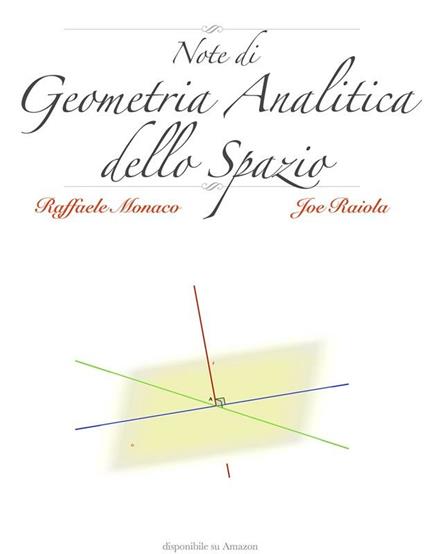 Note di geometria analitica dello spazio - Raffaele Monaco,Joe Raiola - ebook