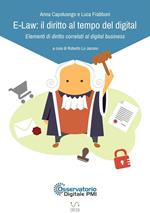 E-Law: il diritto al tempo del digital. Elementi di diritto correlati al digital business