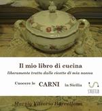 Cuocere le carni in Sicilia. Il mio libro di cucina