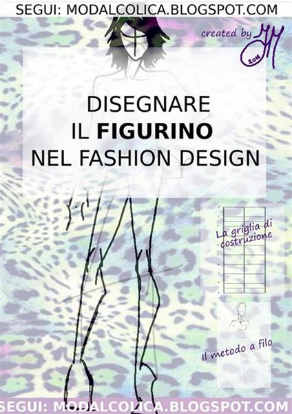 Disegnare un figurino nel fashion design - Moda Alcolica - ebook