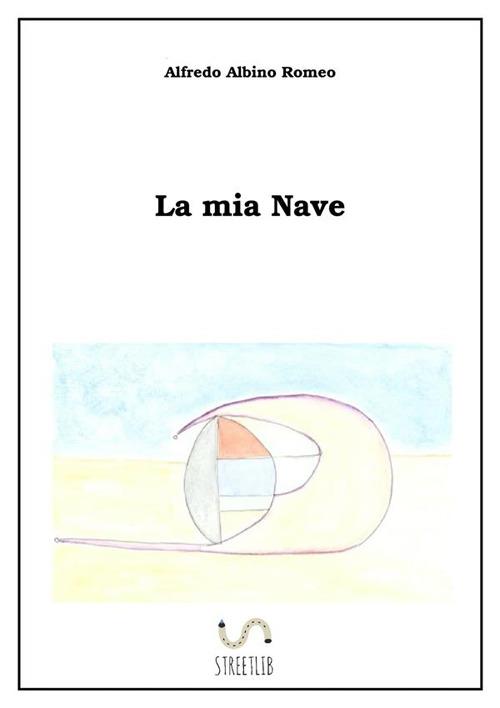 La mia nave - Albino Alfredo Romeo - ebook